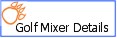 Golf Mixer Details