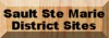 Click here for Sault Ste Marie District Site Info