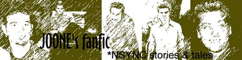 Joone's *NSYNC Fanfic - Hosted Stories