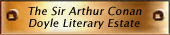 Visit the Official Web Site of The Sir Arthur Conan Doyle Literary Estate