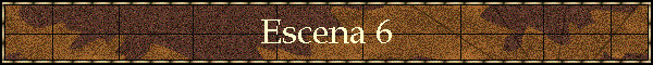 Escena 6