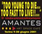 9 videoinstallazioni - TORINO 8-30 Giugno - ARTcaf� AMANTES Gallery