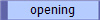 opening