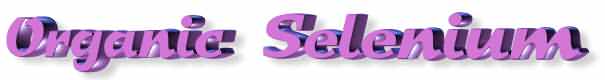 Organic Selenium Selenomethionine