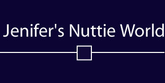 Jenifer's Nuttie World!!