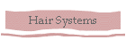 Hair Systems