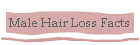 Male Hair Loss Facts