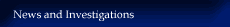 News and Investigations