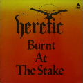 HERETIC - Burnt at the Stake