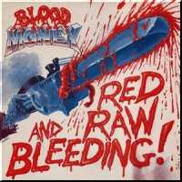 BLOOD MONEY - Red, Raw and Bleeding