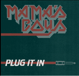 MAMA'S BOYS - Plug it In