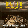 Radio Moscow - Get a New Life