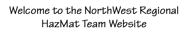 Welcome to the NorthWest Regional HazMat Team Website