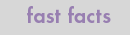 fast facts