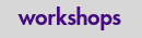 workshops