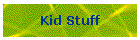 Kid Stuff