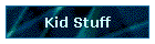 Kid Stuff
