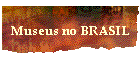 Museus no BRASIL