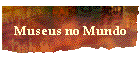 Museus no Mundo
