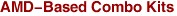 AMD-Based Combo Kits
