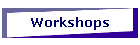 Workshops