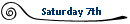 Saturday 7th