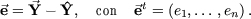 e = Y - Y^,  con  et = (e ,...,e
).
                      1      n
