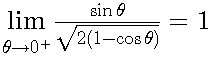 l&iacute;mite de sen x/(2-2cosx)^1/2 cuando x->0 por derecha es 1