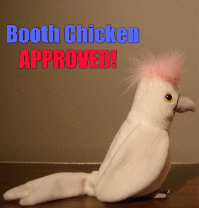 Booth Chicken Approved!