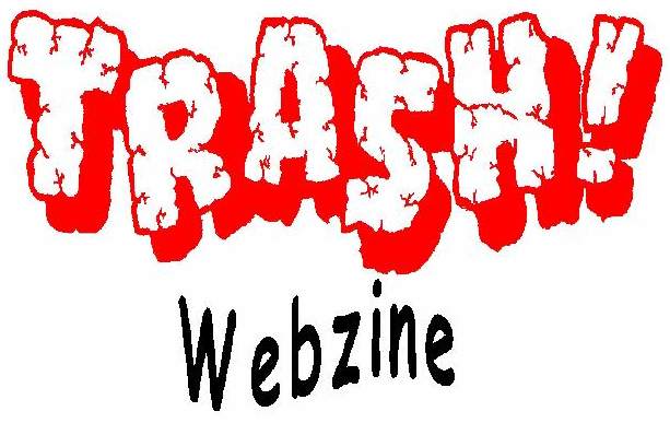 For all the Latest Banger News, Click Here to go to Trash! Webzine.