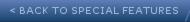 < Back to Special Features