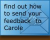 find out how to send your feedback to Carole