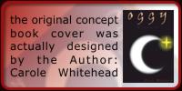 the original concept book cover was actually designed by the author: Carole Whitehead