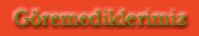 G�remediklerimiz
