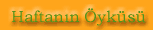 Haftan�n �yk�s�