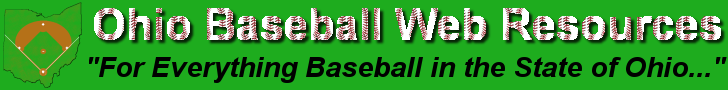Ohio Baseball Web Resources - "For Everything Baseball in the State of Ohio..."