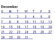 Text Box: DecemberS	M	T	W	T	F	S	1	2	3	4	5	67	8	9	10	11	12	1314	15	16	17	18	19	2021	22	23	24	25	26	2728	29	30	31	