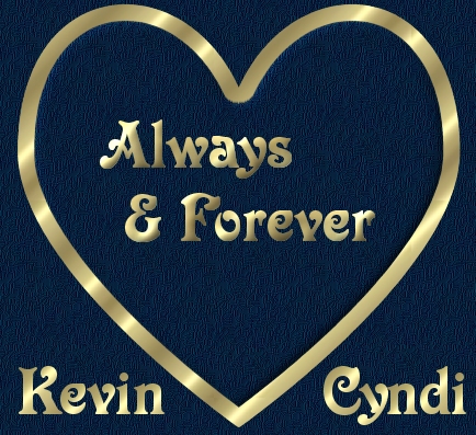 always and forever... Kevin and Cyndi