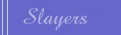 slayers