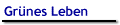 Gr�nes Leben