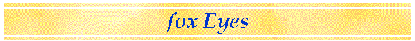 fox Eyes