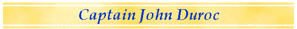 Captain John Duroc