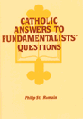 Catholic Answers to Fundamentalists Questions
