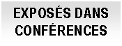 Cuadro de texto: EXPOS&Eacute;S DANS CONF&Eacute;RENCES