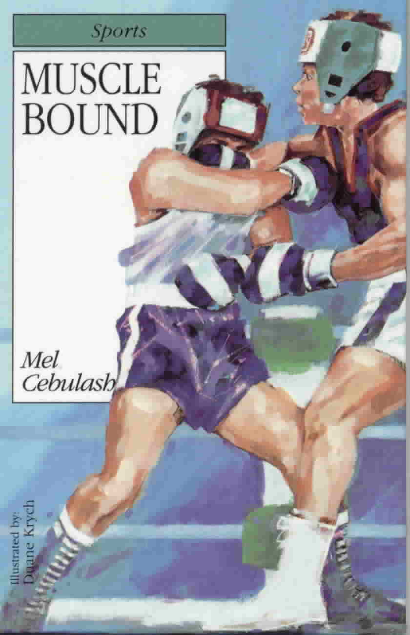 Muscle Bound by Mel Cebulash.&nbsp; 1993.&nbsp; Published by The Child's World Incorporated.&nbsp; ISBN 0-89565-883-6