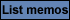 List your current memos