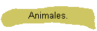 Animales.