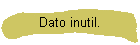 Dato inutil.