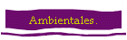 Ambientales.