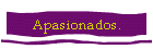 Apasionados.
